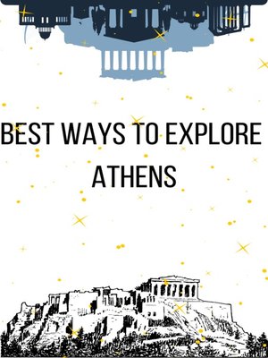 cover image of Best Ways to Explore  Athens
